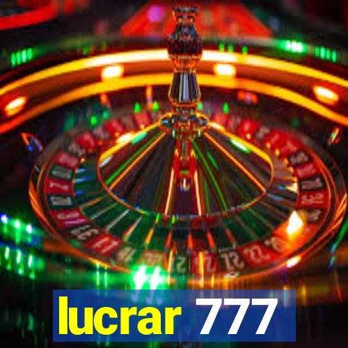 lucrar 777